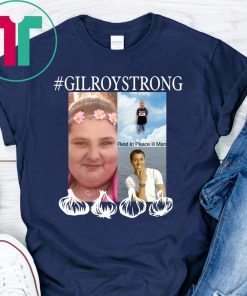 Gilroy Strong T-Shirt
