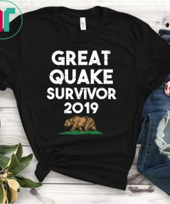 Great Quake Survivor Shirt July 2019 California Earthquake T-Shirt