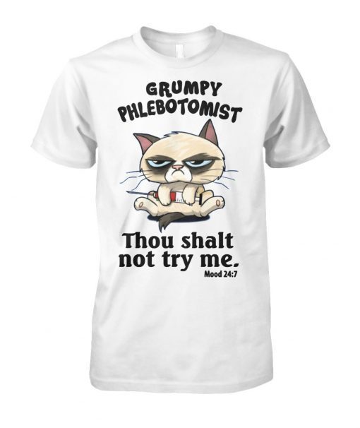 Grumpy phlebotomist thou shalt not try me T shirt