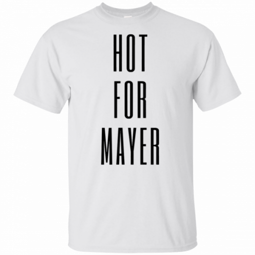 HOT FOR MAYER T-Shirt