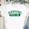 Hawkins phys ed stranger things shirt