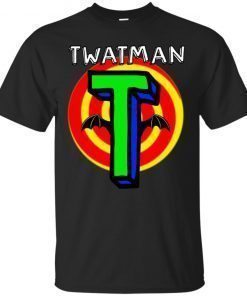 Hot Twatman For The Super Twat In Your Life Gift T-Shirt