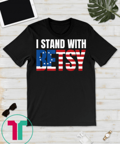 I Stand With Betsy Ross American Flag 1776 13 Stars T-Shirt