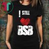 I Still Love The BSB Backstreet Boys Back Again Gifts T-Shirt