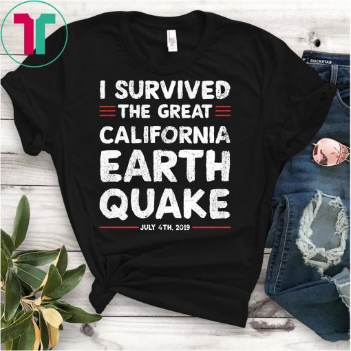 I Survived California Earthquake Shirt We Will Rebuild Tee