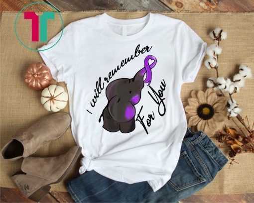 I Will Remember For You End Alzheimer’s Elephant T-Shirt