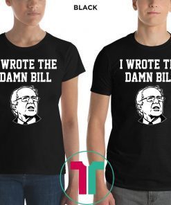 I Wrote The Damn Bill Bernie Sanders 2020 Vintage Shirt