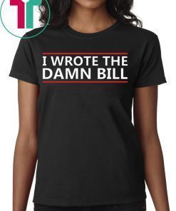 I Wrote The Damn Bill Bernie Sanders Medicare T-Shirt