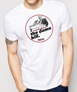 I Wrote The Damn Bill Shirt Bernie Sander Shirt