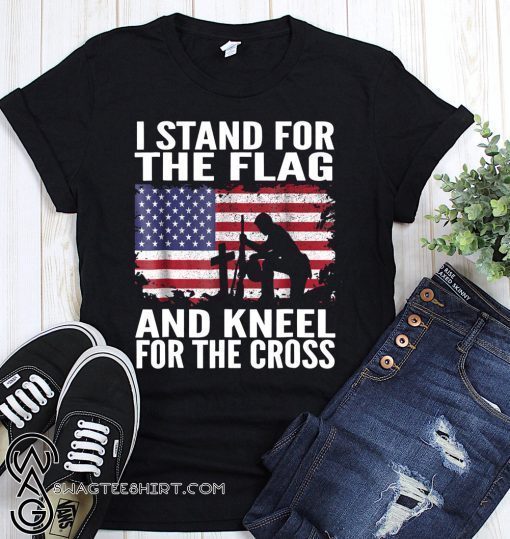 I stand for the flag I kneel for the cross patriotic military shirt