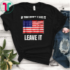 If You Don't Love It Leave It Shirt I 4th of July TShirt