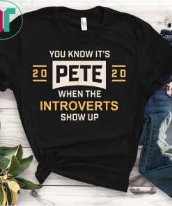 Introverts 4 Pete Team Pete Buttigieg T-Shirt