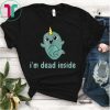 Ironic Sarcastic Funny Narwhal I'm Dead Inside T-Shirt