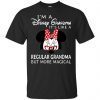 I’m Disney Grandma It’s Like A Regular Grandma But No Magical T-Shirt