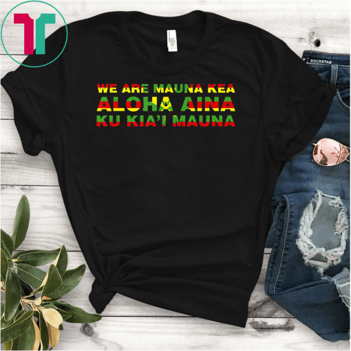 Kanaka Maoli Flag - We Are Mauna Kea Shirt T-Shirts