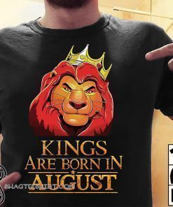 Kings are born in august the lion king shirt