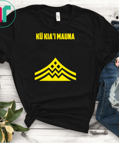 Ku Kiai Mauna Protect Defend Mauna Kea Gift T-Shirts