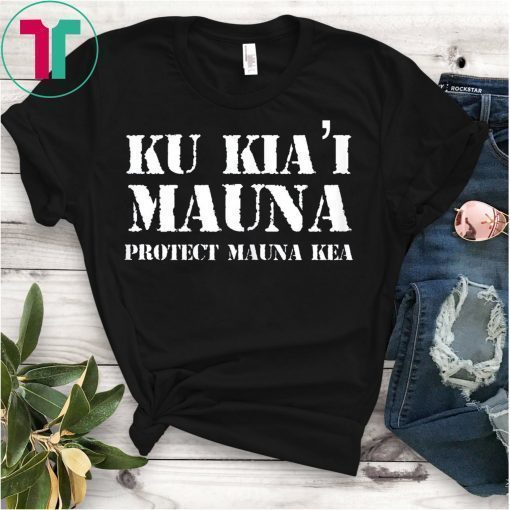 Ku Kia'i Mauna Protect Mauna Kea Tshirt