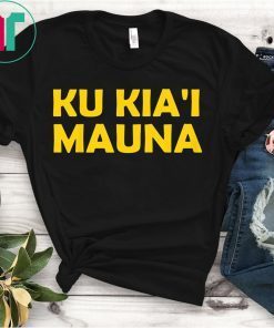Ku Kia'i Mauna We Are Mauna Kea Tee Shirt