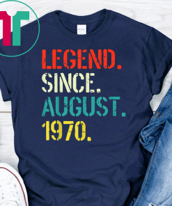 Legend Since August 1970 49th Birthday Gift 49 Yrs Old Shirt