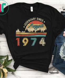 Legend Since August 1974 TShirt 45 Yrs Old Birthday gift Tee Shirt