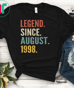 Legend Since August 1998 21st Birthday Gift 21 Years Old Tee ShirtLegend Since August 1998 21st Birthday Gift 21 Years Old Tee Shirt