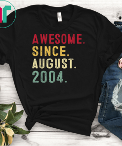 Legend Since August 2004 15th Birthday 15 Years Old Shirts