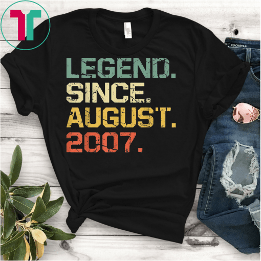 Legend Since August 2007 T-Shirt- 12 Years Old Shirt Gift