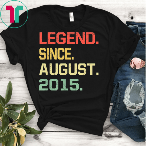 Legend Since August 2015 T-Shirt- 4 Years Old Shirt Gift T-Shirts