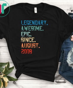 Legendary Awesome Epic Since August 2009 Birthday T-shirt