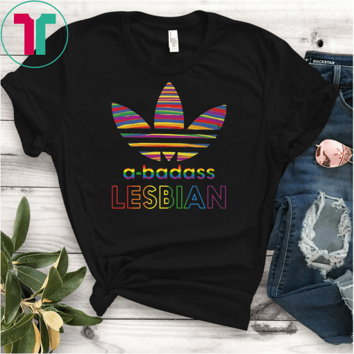 Lesbian pride a-badass shirt