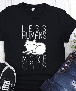 Less humans more cats shirt