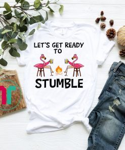 Let's Get Ready To Stumble Flamingo Camping Tshirt Gift