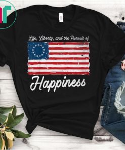 Life Liberty And The Pursuit Of Happiness Vintage Betsy Ross T-Shirt