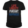 Life Liberty and the Pursuit of Happiness T-Shirt