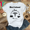 Life of a Medical School Student Gift Tee Shirt