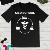 Life of a Medical School Student Tshirt