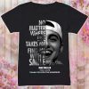 Mac Miller No matter where life takes me find me with a smile shirt
