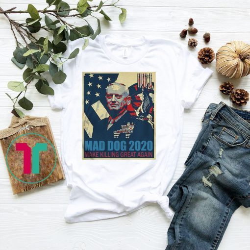 Mad Dog Mattis 2020 Shirts