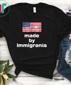 Made By Immigrants Political USA Flag Shirt