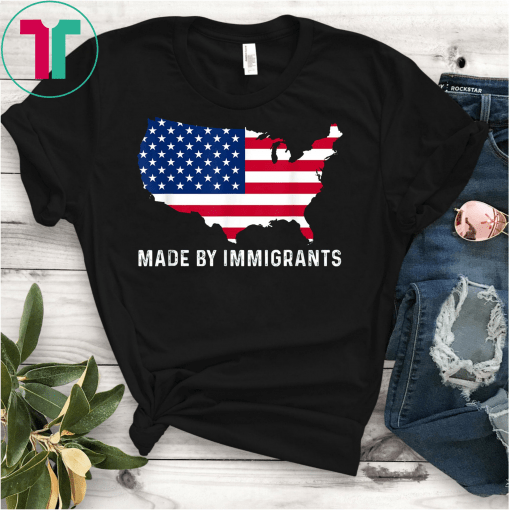 Made By Immigrants T-Shirt