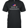Made By Immigrants flag T-Shirt