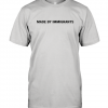 Made By Immigrants shirt T-Shirt