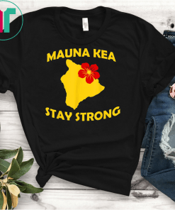 Mauna Kea Stay Strong Ku Kia'i Mauna Classic Gift T-Shirt