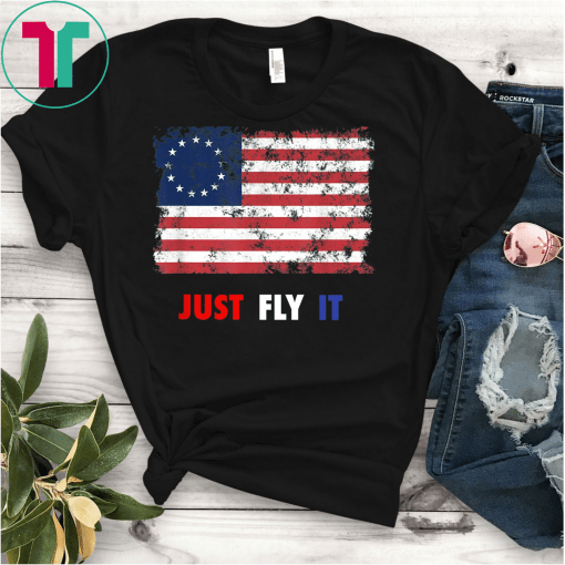 Mens Mens Betsy Ross Flag Just Fly It shirt American Pride T-Shirt Rush Limbaugh Shirt