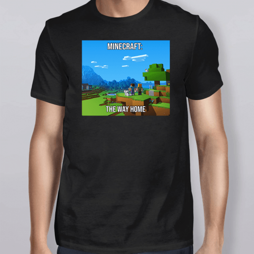 Minecraft The Way Home Shirt