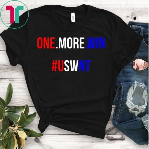 ONE MORE WIN #USWNT SOCCER WOMENS NATIONAL TEAM T-Shirt