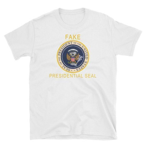 Official Fake Presidential Seal Trump Tee Shirt