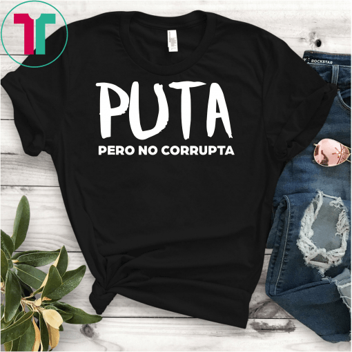 PUTA PERO NO Corrupta Puerto Rico Stands T-Shirt Black Puerto Rico Flag Shirt