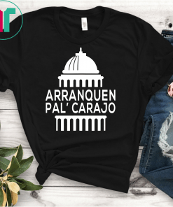 Puerto Rico Renuncia Ricky Arranquen Pal' Carajo T-Shirt Black Puerto Rico Flag Shirt